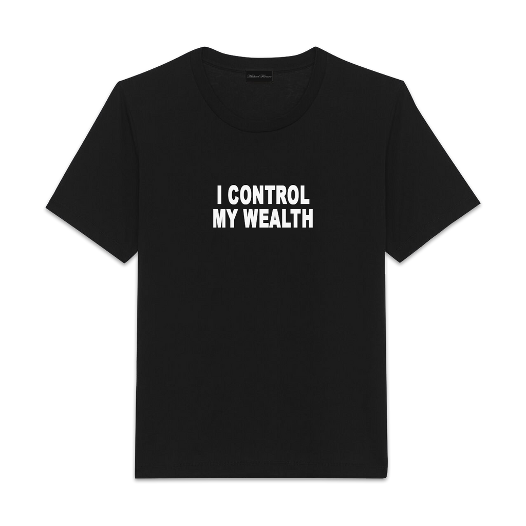 I Control My Wealth T-Shirt | Michael Ferrera